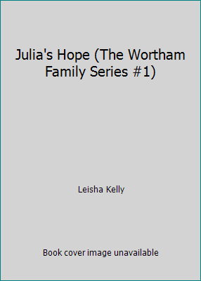 Julia's Hope (The Wortham Family Series #1) 0800765575 Book Cover