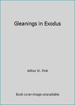 Gleanings in Exodus B005YFB3E8 Book Cover