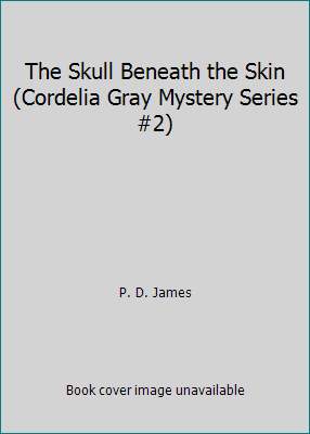 The Skull Beneath the Skin (Cordelia Gray Myste... B00133KU8U Book Cover
