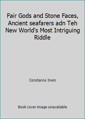 Fair Gods and Stone Faces, Ancient seafarers ad... B001CLBHEO Book Cover