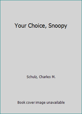 Your Choice, Snoopy B01AQ3L4W8 Book Cover