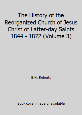 The History of the Reorganized Church of Jesus ... B00L4LS7KE Book Cover