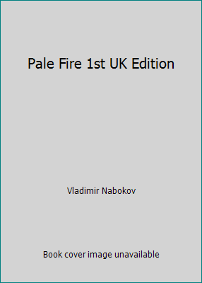 Pale Fire 1st UK Edition B00HFEVDXW Book Cover