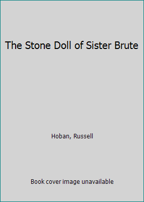 The Stone Doll of Sister Brute 038051169X Book Cover