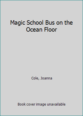 Magic School Bus on the Ocean Floor 0606065520 Book Cover