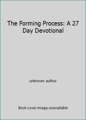The Forming Process: A 27 Day Devotional 0871481391 Book Cover
