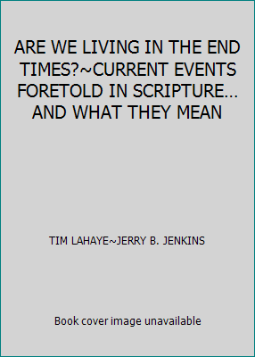 ARE WE LIVING IN THE END TIMES?~CURRENT EVENTS ... 1611296900 Book Cover