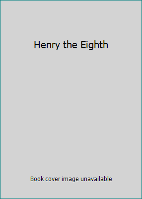 Henry the Eighth B0047A42C6 Book Cover