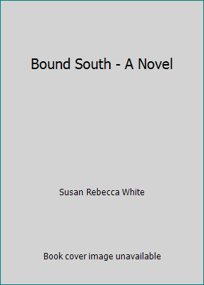 Bound South - A Novel 1607517329 Book Cover