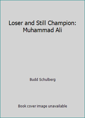 Loser and Still Champion: Muhammad Ali B000YDMXIU Book Cover