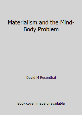 Materialism and the Mind-Body Problem 087220023X Book Cover