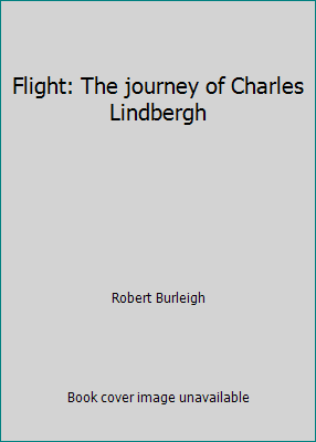 Flight: The journey of Charles Lindbergh 0440847044 Book Cover