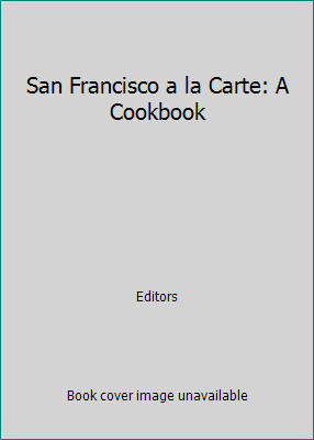 San Francisco a la Carte: A Cookbook B000FMJDXI Book Cover