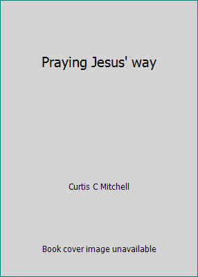 Praying Jesus' way 0800753801 Book Cover