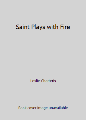 Saint Plays with Fire 0727805371 Book Cover