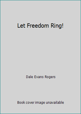 Let Freedom Ring! B000QACNHC Book Cover