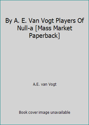 By A. E. Van Vogt Players Of Null-a [Mass Marke... B00RWSJDU6 Book Cover