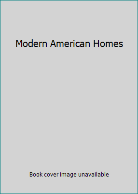 Modern American Homes B002R8P5RG Book Cover