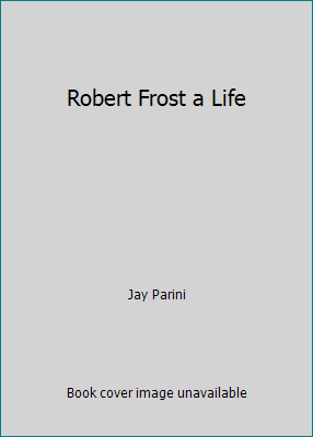 Robert Frost a Life 0965852954 Book Cover