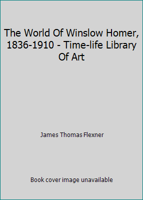 The World Of Winslow Homer, 1836-1910 - Time-li... B000T079N2 Book Cover