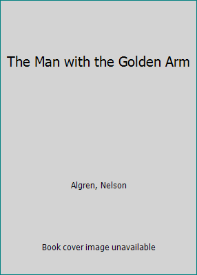 The Man with the Golden Arm 0140045236 Book Cover