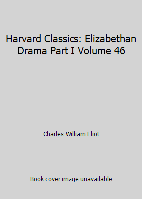 Harvard Classics: Elizabethan Drama Part I Volu... B000NZCW9O Book Cover