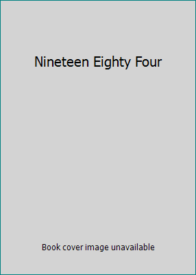 Nineteen Eighty Four B0010K0YPA Book Cover