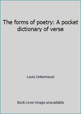 The forms of poetry: A pocket dictionary of verse B00087U7IA Book Cover