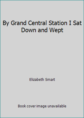 By Grand Central Station I Sat Down and Wept B009OB09D4 Book Cover