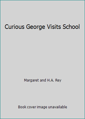 Curious George Visits School 0547029144 Book Cover