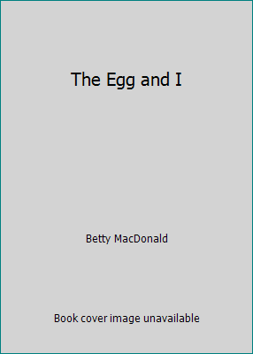 The Egg and I B002C451BK Book Cover