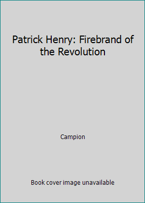 Patrick Henry: Firebrand of the Revolution B006CWUEUQ Book Cover