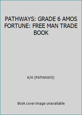 PATHWAYS: GRADE 6 AMOS FORTUNE: FREE MAN TRADE ... 0757548296 Book Cover