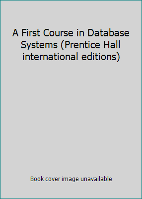 A First Course in Database Systems (Prentice Ha... 0138876479 Book Cover