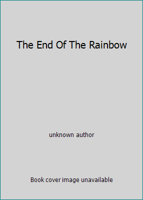 The End Of The Rainbow 1416502785 Book Cover