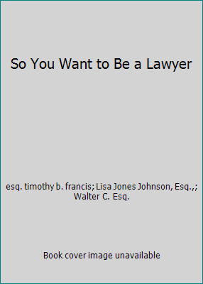 So You Want to Be a Lawyer 0681476311 Book Cover