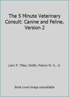 The 5 Minute Veterinary Consult: Canine and Fel... 0781730481 Book Cover