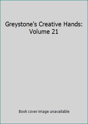 Greystone's Creative Hands: Volume 21 B0093OOUE6 Book Cover
