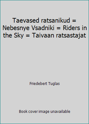 Taevased ratsanikud = Nebesnye Vsadniki = Rider... B0073UBCT8 Book Cover