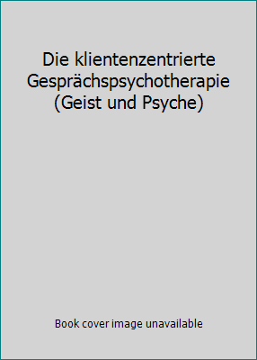 Die klientenzentrierte Gesprächspsychotherapie ... 3596421497 Book Cover