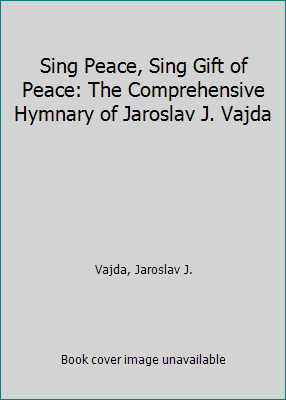 Sing Peace, Sing Gift of Peace: The Comprehensi... 0758602758 Book Cover