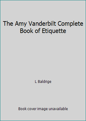 The Amy Vanderbilt Complete Book of Etiquette B00LIAURXG Book Cover