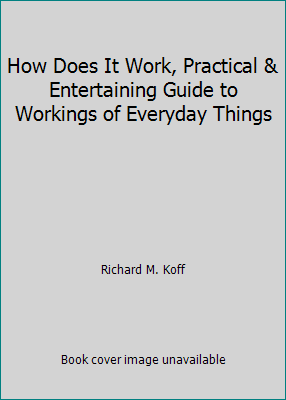 How Does It Work, Practical & Entertaining Guid... B000H0FYMW Book Cover
