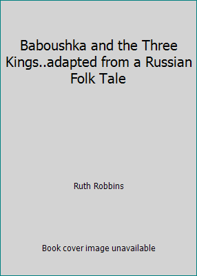 Baboushka and the Three Kings..adapted from a R... B00N18GWQO Book Cover