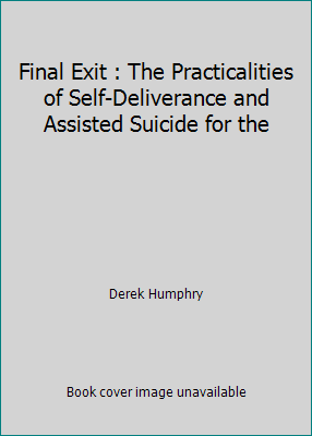 Final Exit : The Practicalities of Self-Deliver... [German] B001SLQOM8 Book Cover