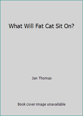 What Will Fat Cat Sit On? 0545073685 Book Cover
