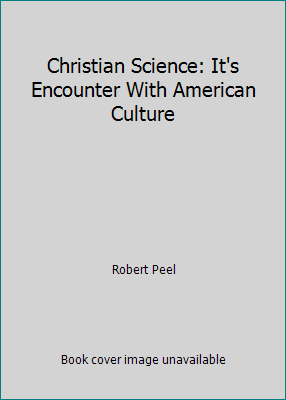 Christian Science: It's Encounter With American... B002QP9N5U Book Cover