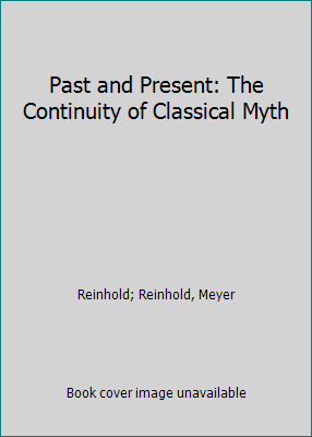Past and Present: The Continuity of Classical Myth 0888665083 Book Cover