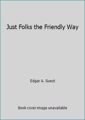 Just Folks the Friendly Way B004BP8TU8 Book Cover