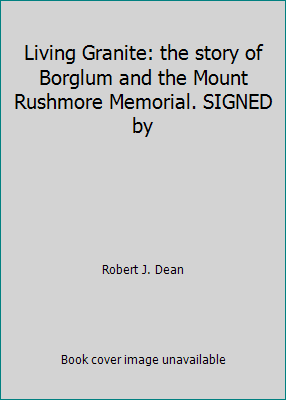 Living Granite: the story of Borglum and the Mo... B002JSE4DK Book Cover